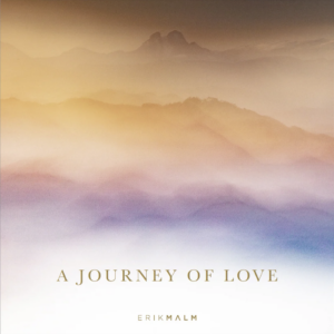 Erik Malm - A Journey of Love
